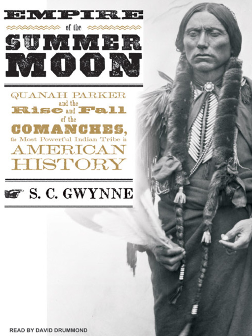 Title details for Empire of the Summer Moon by S. C. Gwynne - Wait list